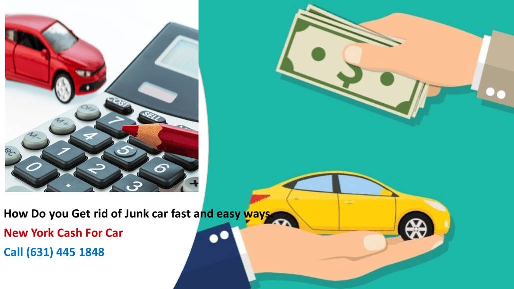 How do you get rid of a junk car fast and easy
